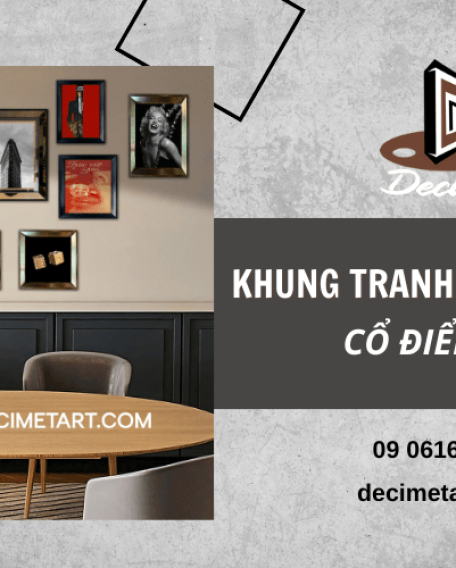 Tổng hợp 5 loại khung tranh treo tường cổ điển đẹp, phong cách